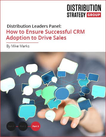 Distribution Leaders Panel: How to Ensure Successful CRM Adoption to Drive Sales